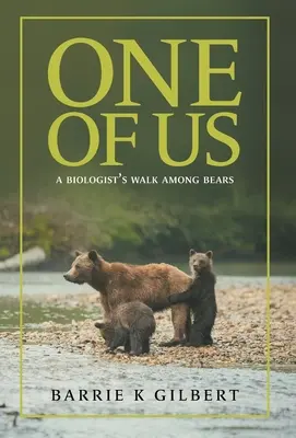Jeden z nás: Procházka biologa mezi medvědy - One of Us: A Biologist's Walk Among Bears