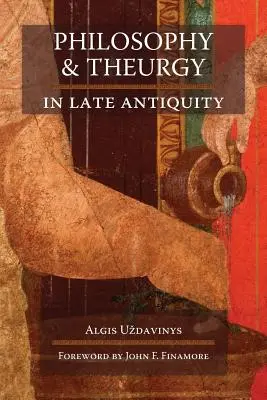 Filosofie a teurgie v pozdní antice - Philosophy and Theurgy in Late Antiquity
