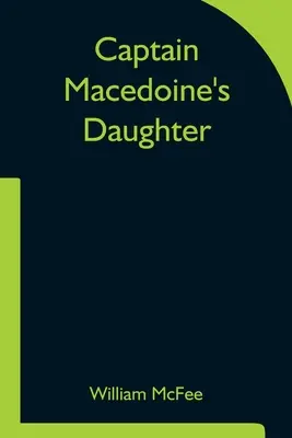 Dcera kapitána Macedoina - Captain Macedoine's Daughter