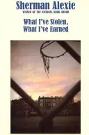 Co jsem ukradl, to jsem vydělal - What I've Stolen, What I've Earned