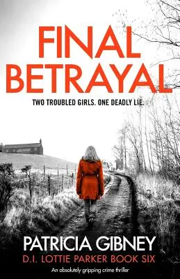 Poslední zrada: Naprosto strhující kriminální thriller - Final Betrayal: An absolutely gripping crime thriller