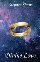 Božská láska: Autenticita, intimita, probuzení - Divine Love: Authenticity, Intimacy, Awakening