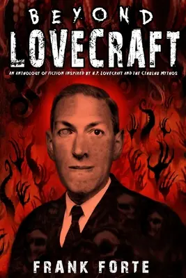 Za hranice Lovecrafta: Lovecraft a mýtus Cthulhu: Antologie beletrie inspirované H. P. Lovecraftem a mýtem Cthulhu - Beyond Lovecraft: An Anthology of fiction inspired by H.P.Lovecraft and the Cthulhu Mythos