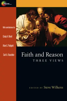 Víra a rozum: Tři pohledy - Faith and Reason: Three Views