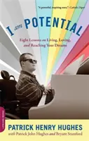 Já jsem potenciál: Osm lekcí o tom, jak žít, milovat a dosáhnout svých snů. - I Am Potential: Eight Lessons on Living, Loving, and Reaching Your Dreams