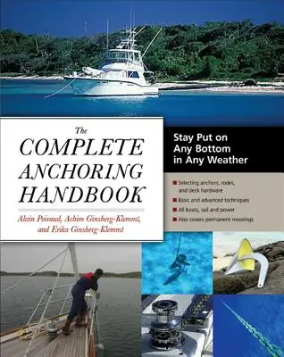The Complete Anchoring Handbook: Zůstaňte na místě na jakémkoli dně za jakéhokoli počasí - The Complete Anchoring Handbook: Stay Put on Any Bottom in Any Weather
