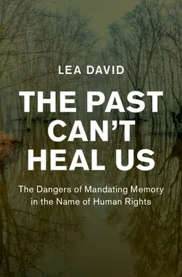 Minulost nás nemůže uzdravit - The Past Can't Heal Us