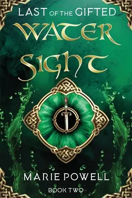 Pohled na vodu: Epická fantasy ve středověkém Walesu (Poslední z nadaných - kniha druhá) - Water Sight: Epic fantasy in medieval Wales (Last of the Gifted - Book Two)
