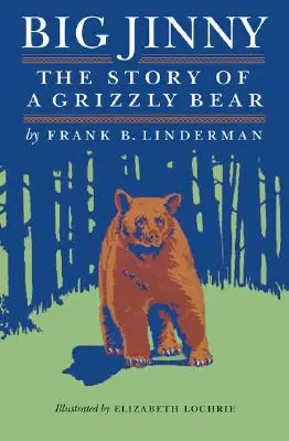 Velká Jinny: Příběh medvěda grizzlyho - Big Jinny: The Story of a Grizzly Bear