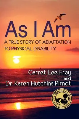 Takový, jaký jsem, skutečný příběh o adaptaci na tělesné postižení - As I Am, a True Story of Adaptation to Physical Disability