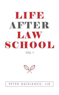 Život po právnické fakultě: Svazek 1: Jak se dostat k právnickému vzdělání? - Life After Law School: Vol 1
