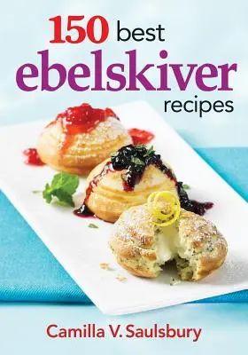 150 nejlepších receptů na ebelskiver - 150 Best Ebelskiver Recipes