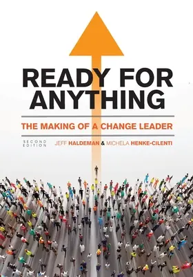 Připraven na všechno: Jak se stal vůdcem změny - Ready for Anything: The Making of a Change Leader