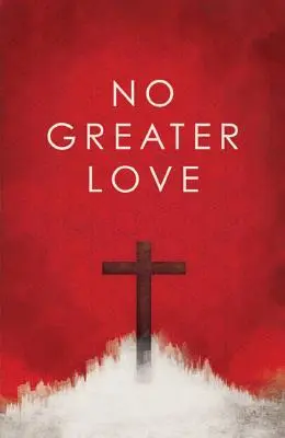Není větší lásky (balení po 25 kusech) - No Greater Love (Pack of 25)