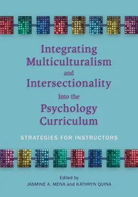 Integrace multikulturalismu a intersekcionality do učebních osnov psychologie: Strategie pro vyučující - Integrating Multiculturalism and Intersectionality Into the Psychology Curriculum: Strategies for Instructors
