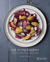 Jídlo v mé kuchyni: Vařit, péct, jíst a léčit se - Eat in My Kitchen: To Cook, to Bake, to Eat, and to Treat