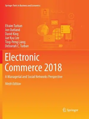Elektronický obchod 2018: Elektronická komerce: manažerský pohled a pohled sociálních sítí - Electronic Commerce 2018: A Managerial and Social Networks Perspective