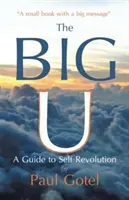 Velké U: Průvodce sebeobranou - The Big U: A Guide to Self Revolution