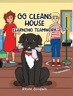 GG uklízí dům: Učíme se týmové práci - GG Cleans House: Learning Teamwork