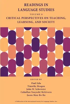Readings in Language Studies, Volume 8: Critical Perspectives on Teaching, Learning, and Society (Čítanka z jazykovědy, 8. díl: Kritické pohledy na výuku, učení a společnost) - Readings in Language Studies, Volume 8: Critical Perspectives on Teaching, Learning, and Society
