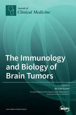 Imunologie a biologie mozkových nádorů - The Immunology and Biology of Brain Tumors