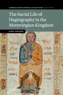 Sociální život hagiografie v merovejském království - The Social Life of Hagiography in the Merovingian Kingdom