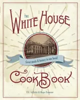Původní kuchařka Bílého domu, vydání z roku 1887 - The Original White House Cook Book, 1887 Edition