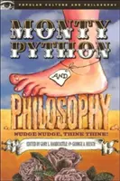 Monty Python a filozofie: Nudge Nudge, Think Think! - Monty Python and Philosophy: Nudge Nudge, Think Think!