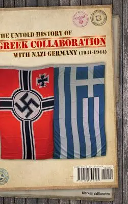 Nevyprávěná historie řecké kolaborace s nacistickým Německem (1941-1944) - The untold history of Greek collaboration with Nazi Germany (1941-1944)