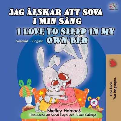 Rád spím ve vlastní posteli (švédská anglická dvojjazyčná kniha pro děti) - I Love to Sleep in My Own Bed (Swedish English Bilingual Book for Kids)