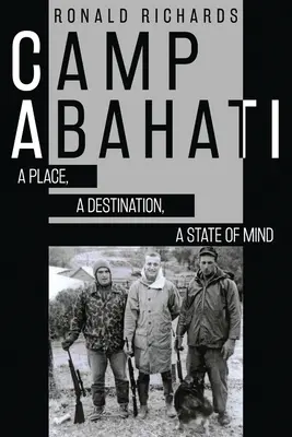 Tábor Abahati: Místo, cíl, stav mysli - Camp Abahati: A Place, A Destination, A State Of Mind