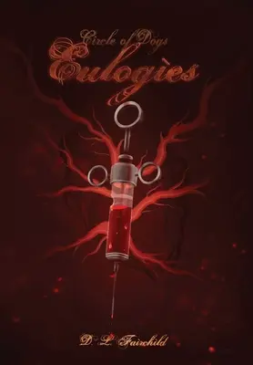 Chvalozpěvy: Třetí kniha Psího kruhu - Eulogies: Book Three of Circle of Dogs