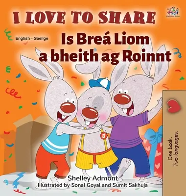 I Love to Share (Anglicko-irská dvojjazyčná kniha pro děti) - I Love to Share (English Irish Bilingual children's book)