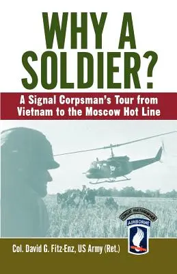 Proč voják?: Cesta signálního vojáka z Vietnamu na horkou linku do Moskvy - Why a Soldier?: A Signal Corpsman's Tour from Vietnam to the Moscow Hot Line