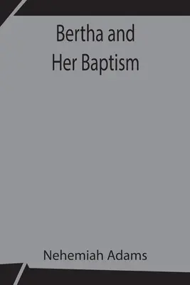 Berta a její křest - Bertha and Her Baptism