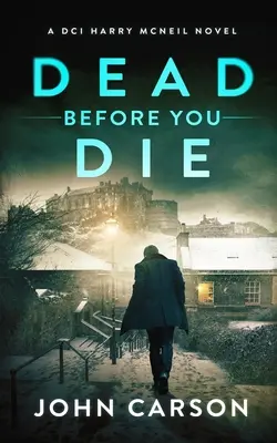 Mrtvý před smrtí: skotský kriminální thriller - Dead Before You Die: A Scottish Crime Thriller