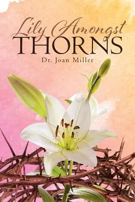 Lilie mezi trním - Lily Amongst Thorns
