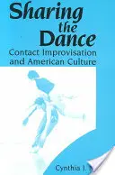 Sdílení tance: Kontaktní improvizace a americká kultura - Sharing the Dance: Contact Improvisation and American Culture