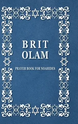 BRIT OLAM, Modlitební kniha pro noahidy - BRIT OLAM, Prayer Book for Noahides