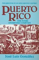 Portoriko: The Four-Storeyed Country and Other Essays (Čtyřpatrová země a jiné eseje) - Puerto Rico: The Four-Storeyed Country and Other Essays