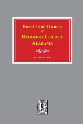 Vlastníci venkovských pozemků v okrese Barbour v Alabamě - Rural Land Owners of Barbour County, Alabama