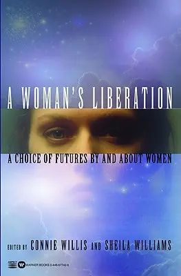 Osvobození ženy: Výběr budoucnosti od žen a o ženách - A Woman's Liberation: A Choice of Futures by and about Women
