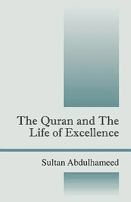 Korán a život dokonalosti - The Quran and the Life of Excellence