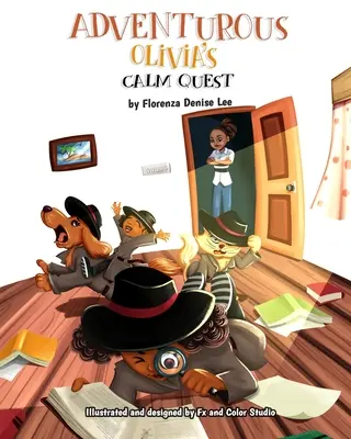 Dobrodružná výprava Olivie za klidem: Kniha o všímavosti - Adventurous Olivia's Calm Quest: A Book on Mindfulness