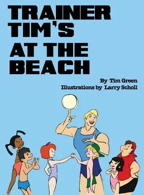 Trenér Tim na pláži - Trainer Tim At the Beach