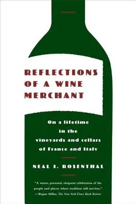 Úvahy obchodníka s vínem: O životě na francouzských a italských vinicích a ve sklepech - Reflections of a Wine Merchant: On a Lifetime in the Vineyards and Cellars of France and Italy