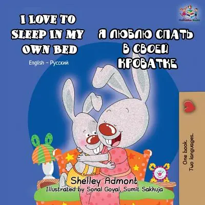 Rád spím ve vlastní posteli: Anglicko-ruská dvojjazyčná kniha - I Love to Sleep in My Own Bed: English Russian Bilingual Book