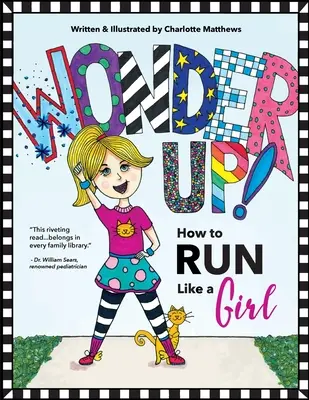 Zázrak nahoru! Jak běhat jako holka - Wonder Up! How to Run Like a Girl