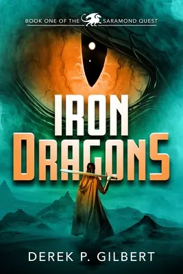 Železní draci: První kniha Saramondova pátrání - Iron Dragons: Book 1 of the Saramond Quest