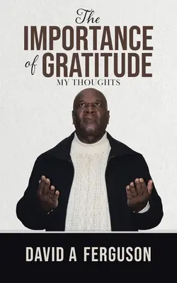 Důležitost vděčnosti: Moje myšlenky - The Importance of Gratitude: My Thoughts